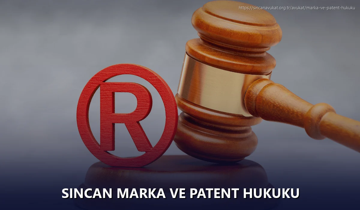 Sincan Marka ve Patent Hukuku